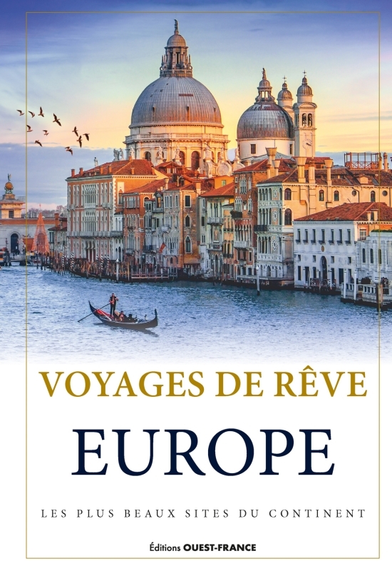 VOYAGES DE REVE EN EUROPE - Laurent Berthel - OUEST FRANCE