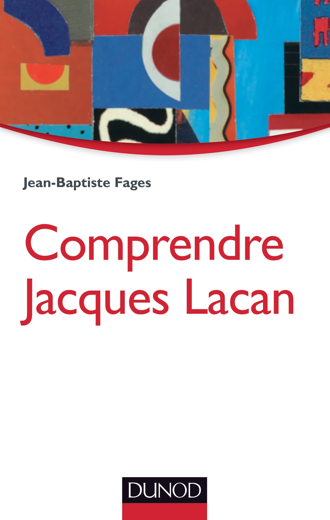 COMPRENDRE JACQUES LACAN - 2E ED. - Jean-Baptiste Fages - DUNOD