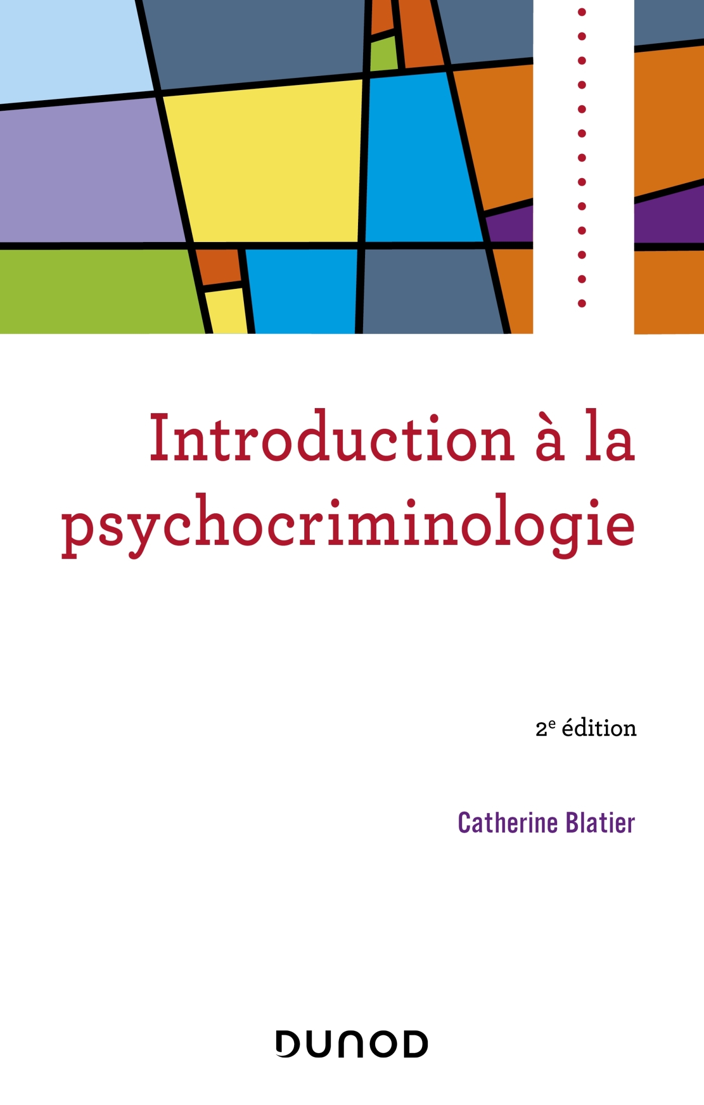 INTRODUCTION A LA PSYCHOCRIMINOLOGIE - 2E ED - Catherine Blatier - DUNOD