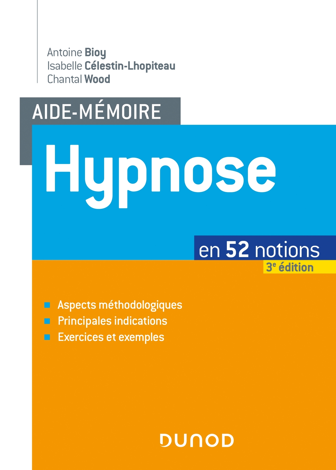 AIDE-MEMOIRE - HYPNOSE - 3E ED. - EN 50 NOTIONS - Antoine Bioy - DUNOD