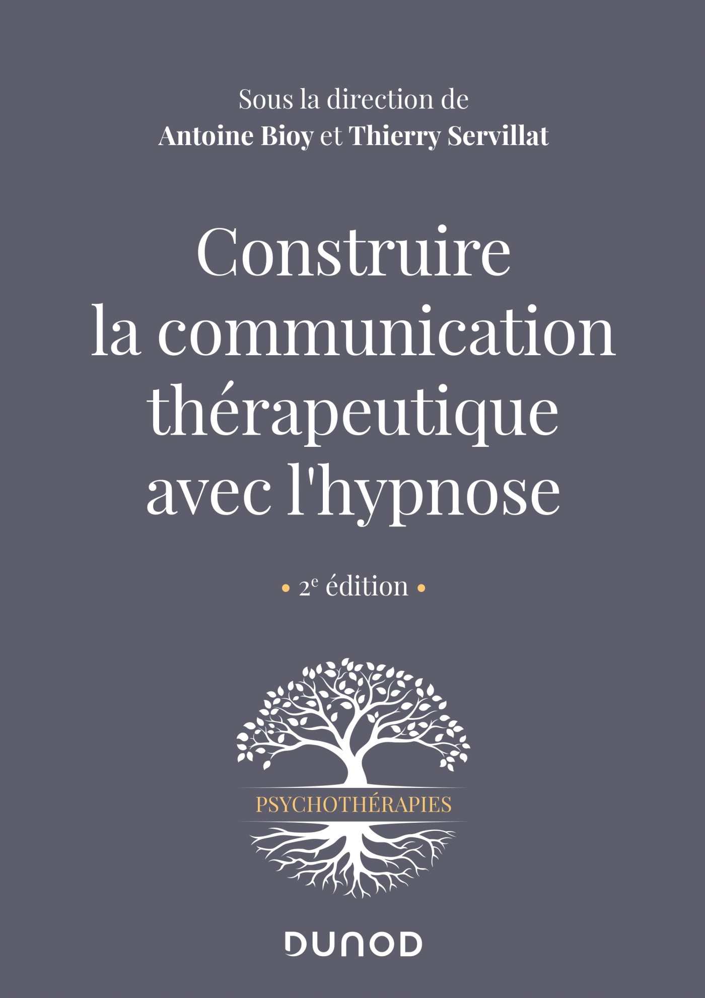 CONSTRUIRE LA COMMUNICATION THERAPEUTIQUE AVEC L-HYPNOSE - 2E ED. - Antoine Bioy - DUNOD