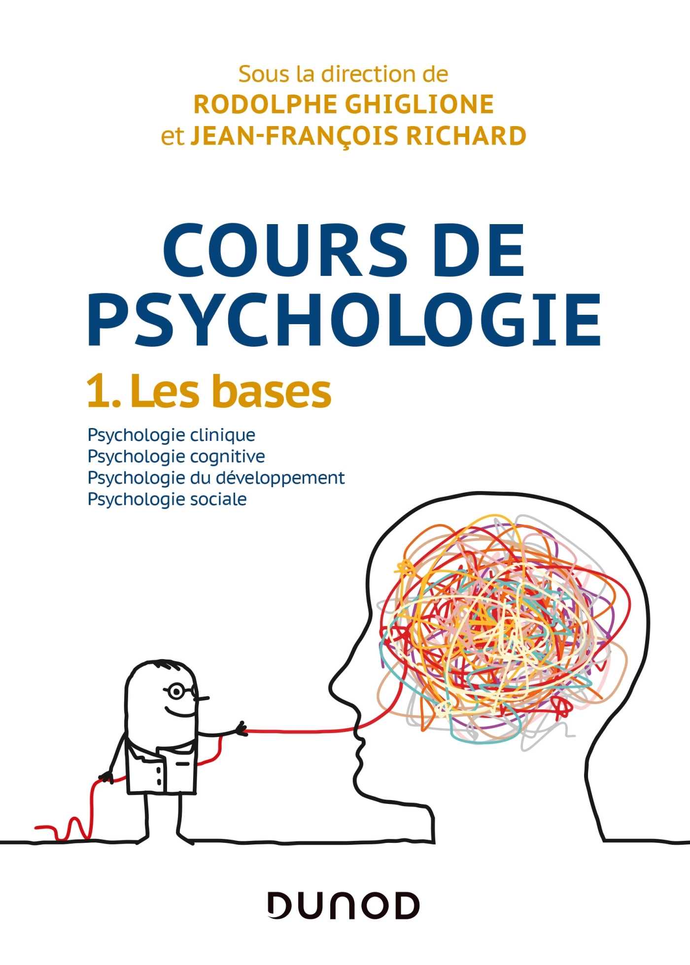 Cours de psychologie - Tome 1 - Les bases - Rodolphe Ghiglione - DUNOD