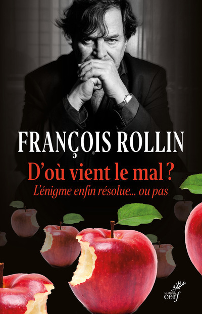 D-OU VIENT LE MAL - L-ENIGME ENFIN RESOLUE... OU PAS - François Rollin - CERF