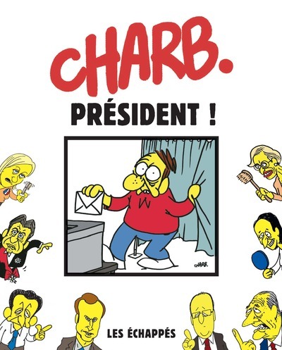 CHARB PRESIDENT -  Charb - ECHAPPES