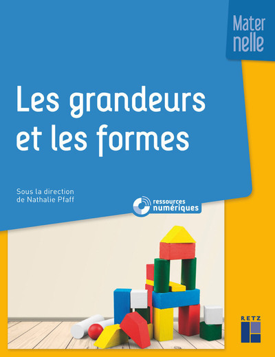 LES GRANDEURS ET LES FORMES A L-ECOLE MATERNELLE + RESSOURCES NUMERIQUES - Christelle Hannon - RETZ