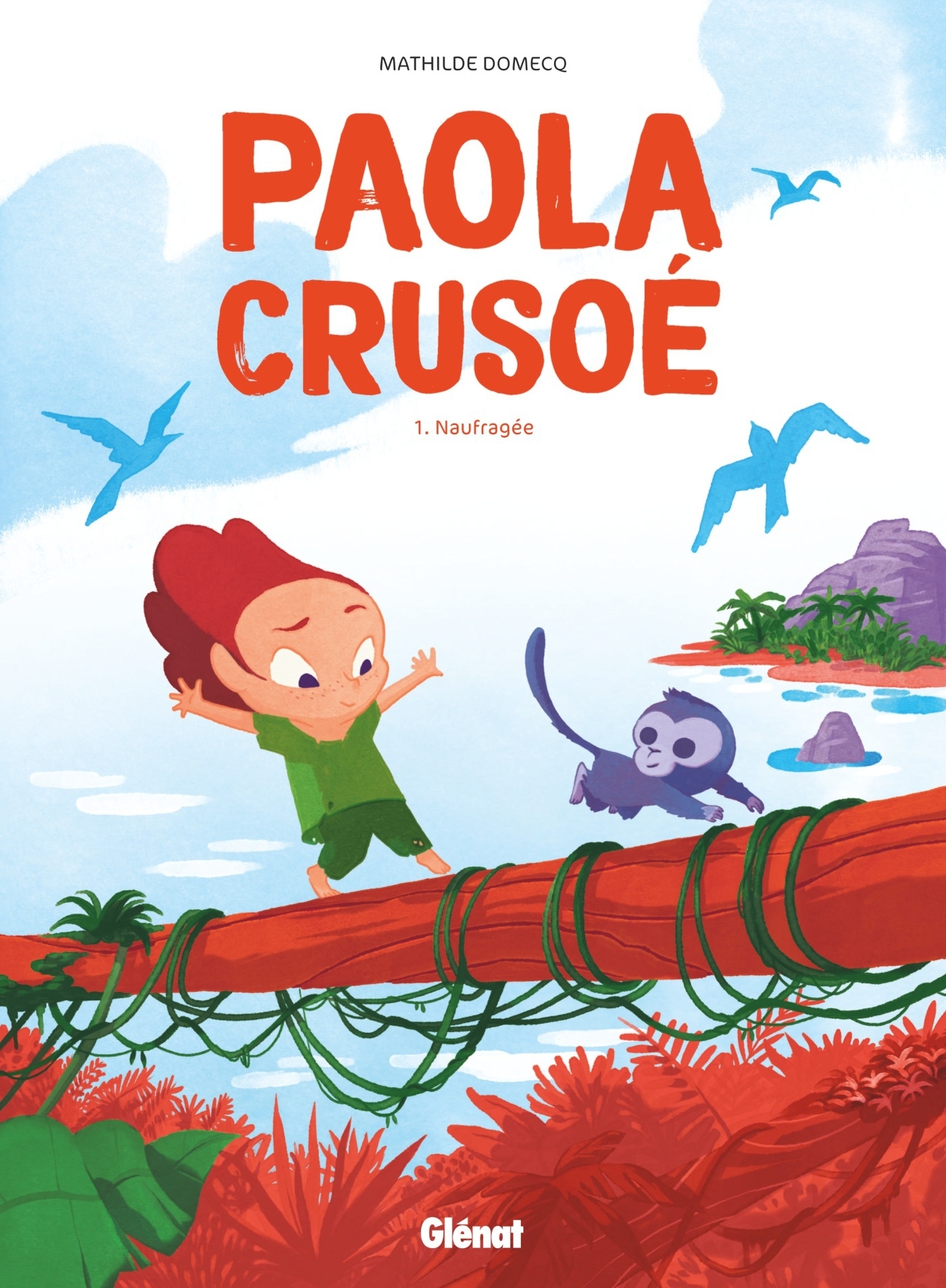 PAOLA CRUSOE - TOME 01 NE - Mathilde Domecq - GLENAT