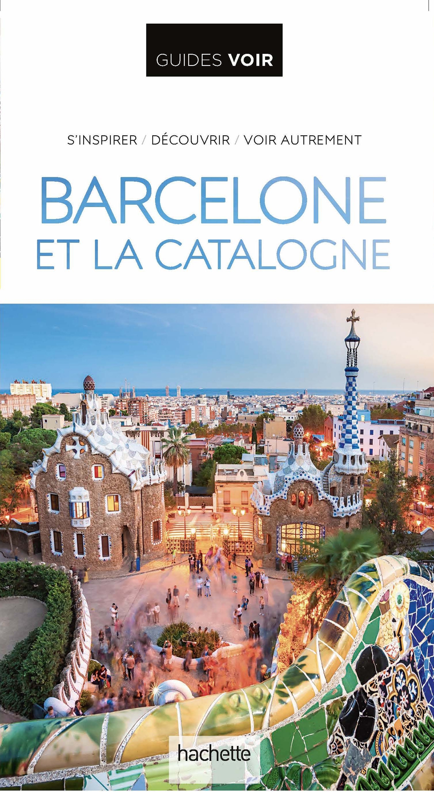 GUIDE VOIR BARCELONE ET LA CATALOGNE -   - HACHETTE TOURI