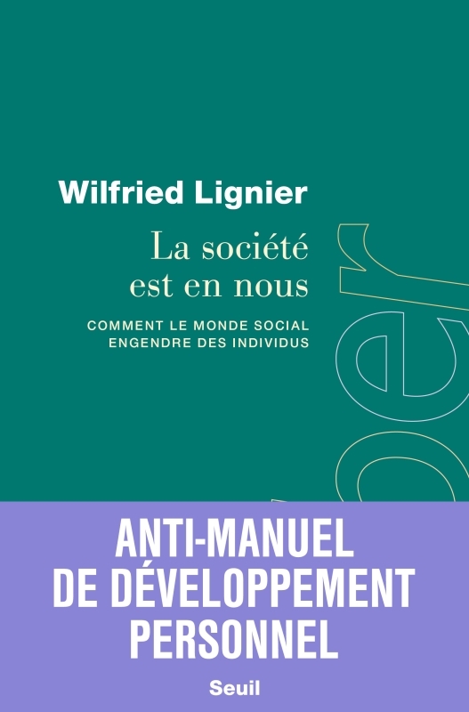 LA SOCIETE EN NOUS - Wilfried Lignier - SEUIL