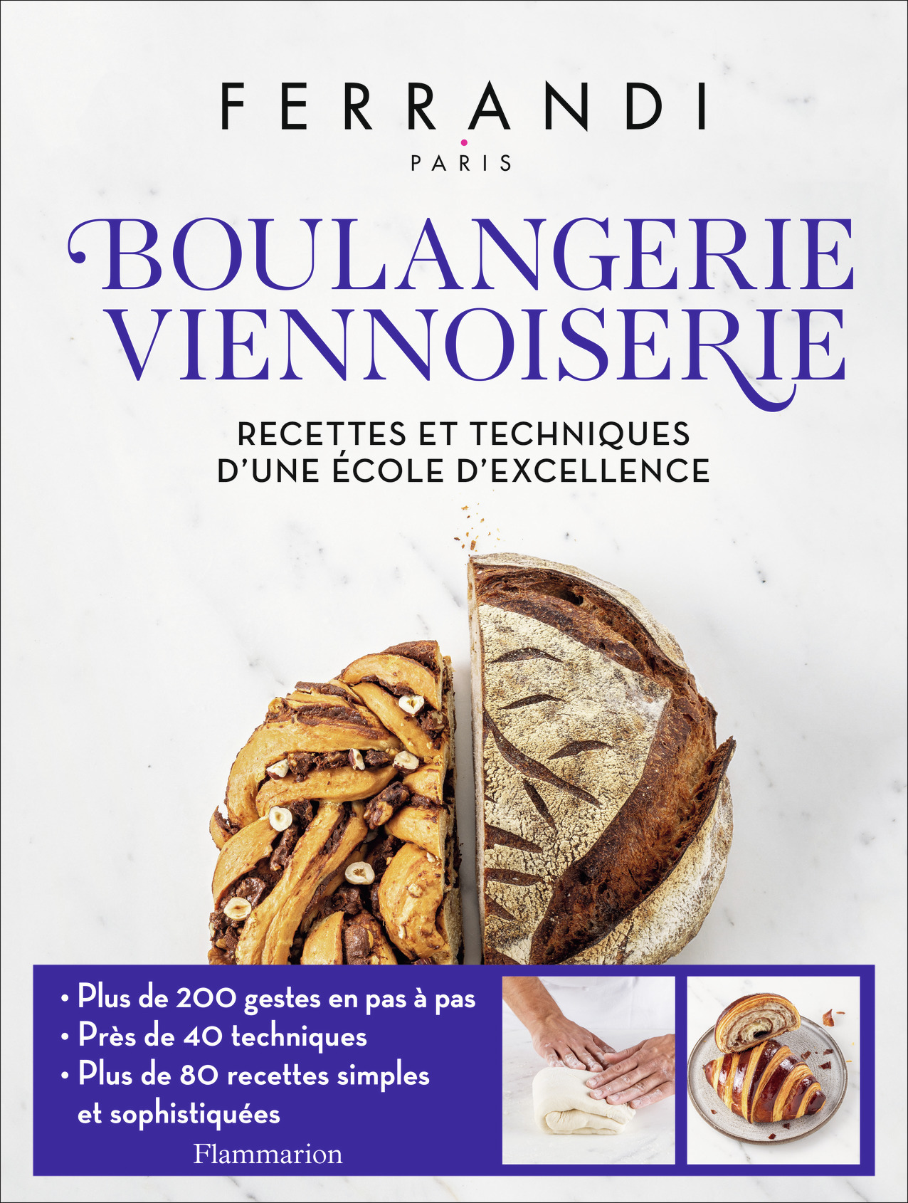 BOULANGERIE - VIENNOISERIE - RECETTES ET TECHNIQUES D-UNE ECOLE D-EXCELLENCE -  Ferrandi Paris - FLAMMARION