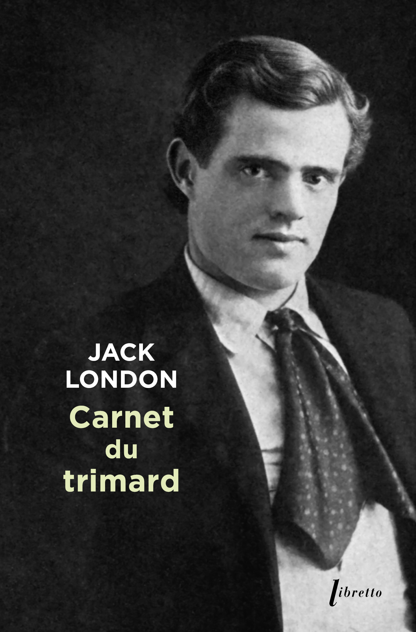 CARNETS DU TRIMARD -  London jack - LIBRETTO