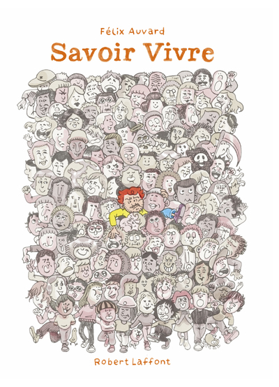 SAVOIR VIVRE - Félix Auvard - ROBERT LAFFONT