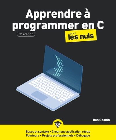 APPRENDRE A PROGRAMMER EN C POUR LES NULS 3E - Dan Gookin - POUR LES NULS