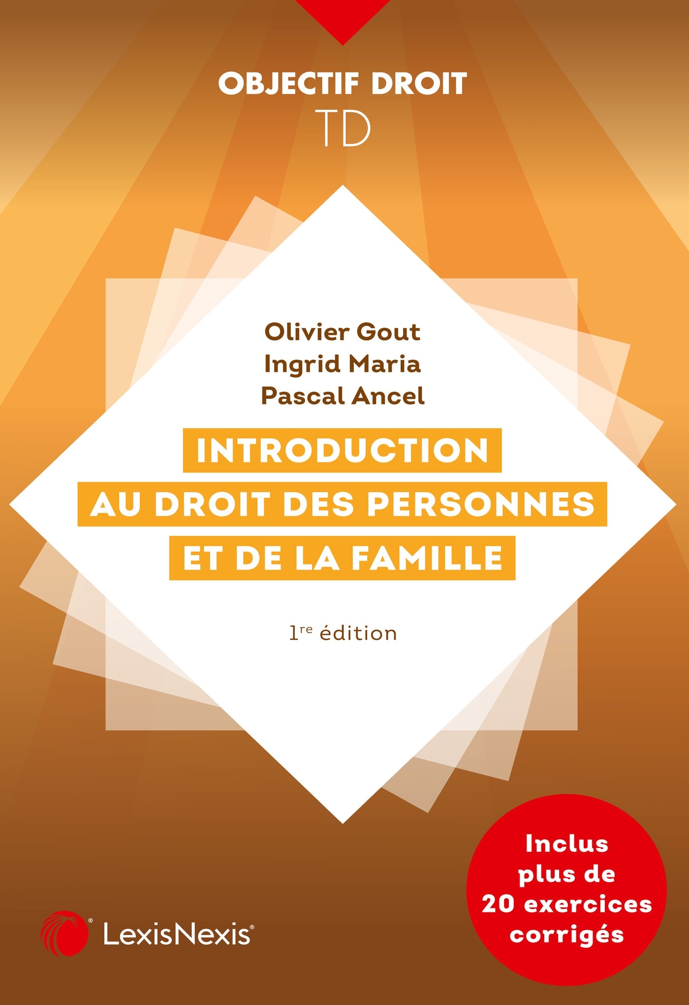 INTRODUCTION AU DROIT DES PERSONNES ET DE LA FAMILLE - TRAVAUX DIRIGES - Olivier Gout - LEXISNEXIS