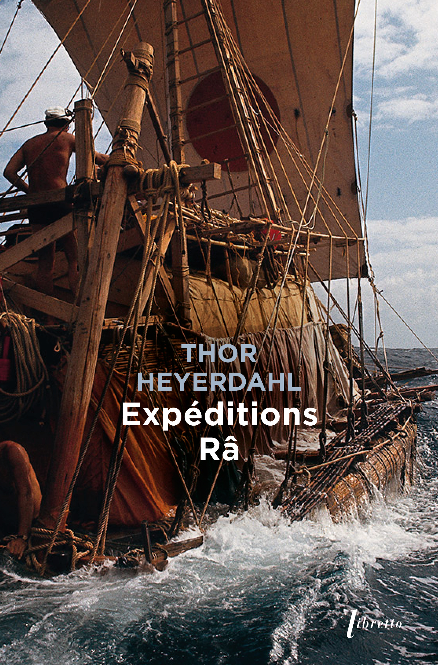 EXPEDITIONS RA -  Heyerdahl thor - LIBRETTO