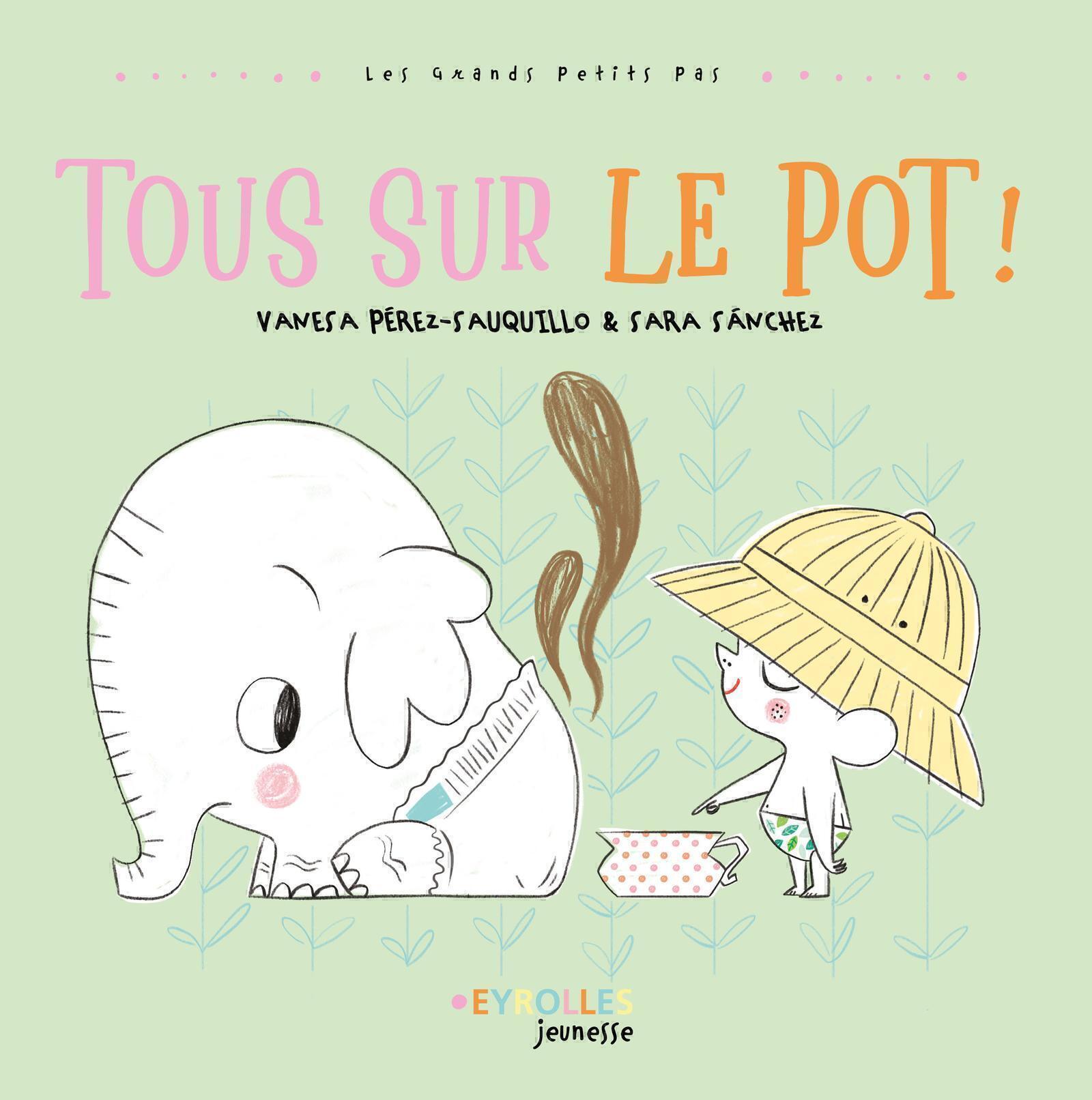 TOUS SUR LE POT ! - Vanesa Perez-Sauquillo - EYROLLES