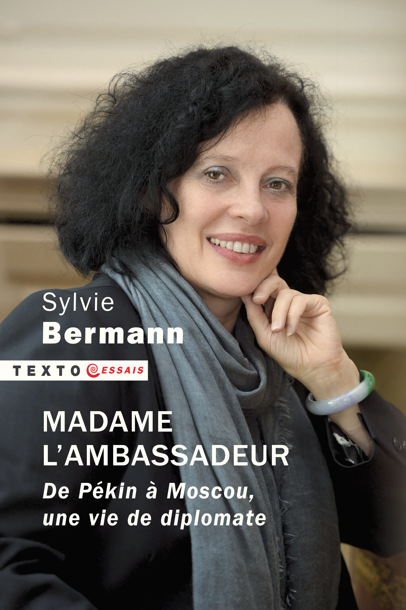 MADAME L-AMBASSADEUR - DE PEKIN A MOSCOU, UNE VIE DE DIPLOMATIE - Sylvie Bermann - TALLANDIER