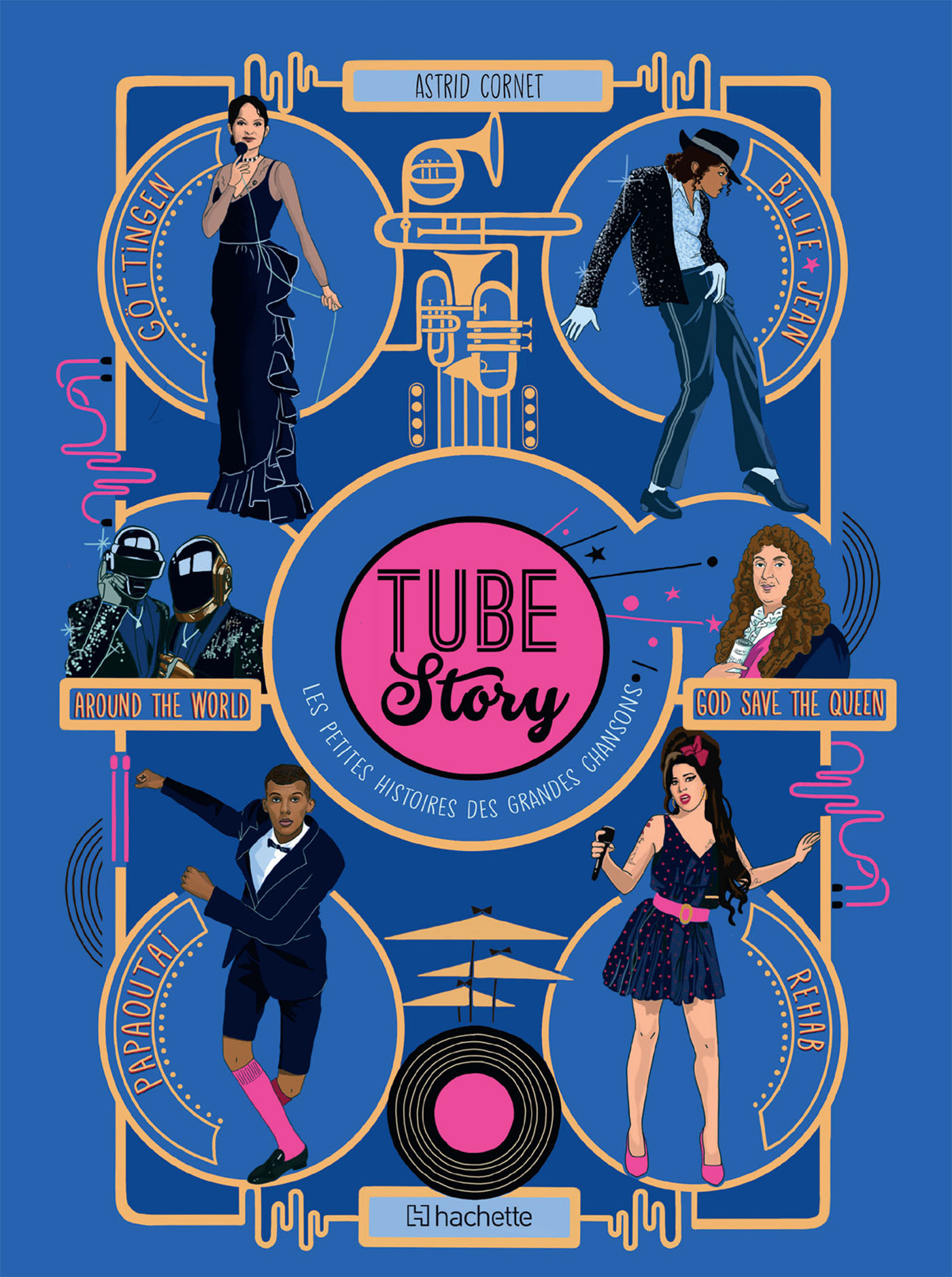 TUBE STORY- LES PETITES HISTOIRES DES GRANDES CHANSONS - Astrid Cornet - ROBINSON FR