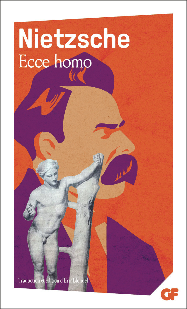 ECCE HOMO - COMMENT ON DEVIENT CE QU-ON EST - Friedrich Nietzsche - FLAMMARION