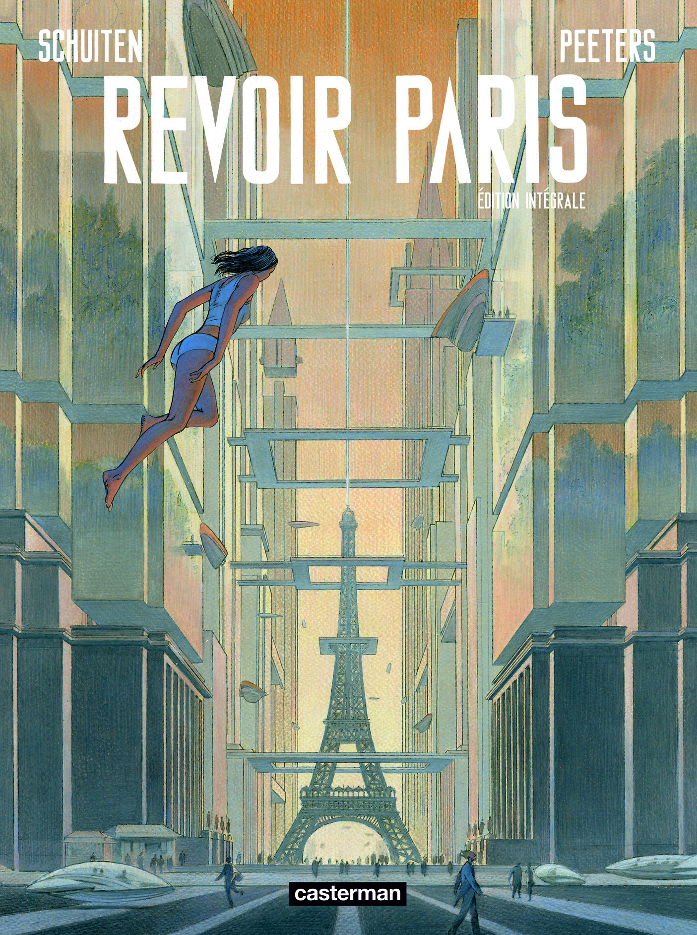 REVOIR PARIS - INTEGRALE - NE 2023 -  BENOIT PEETERS / FRANCOIS SCHUITEN - CASTERMAN