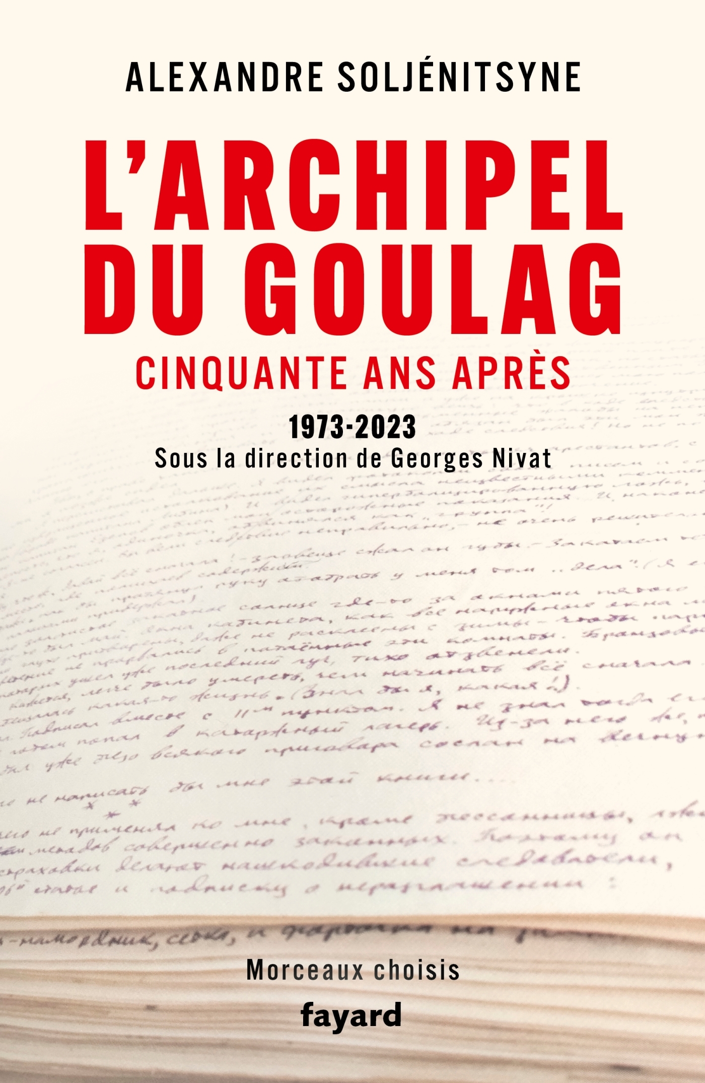 L'Archipel du Goulag, cinquante ans après - Alexandre Issaïevitch Soljénitsyne - FAYARD