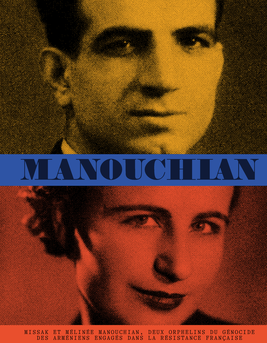 MANOUCHIAN - MISSAK ET MELINEE MANOUCHIAN, DEUX ORPHELINS DU GENOCIDE DES ARMENIENS ENGAGES DANS LA - Astrig Atamian - TEXTUEL