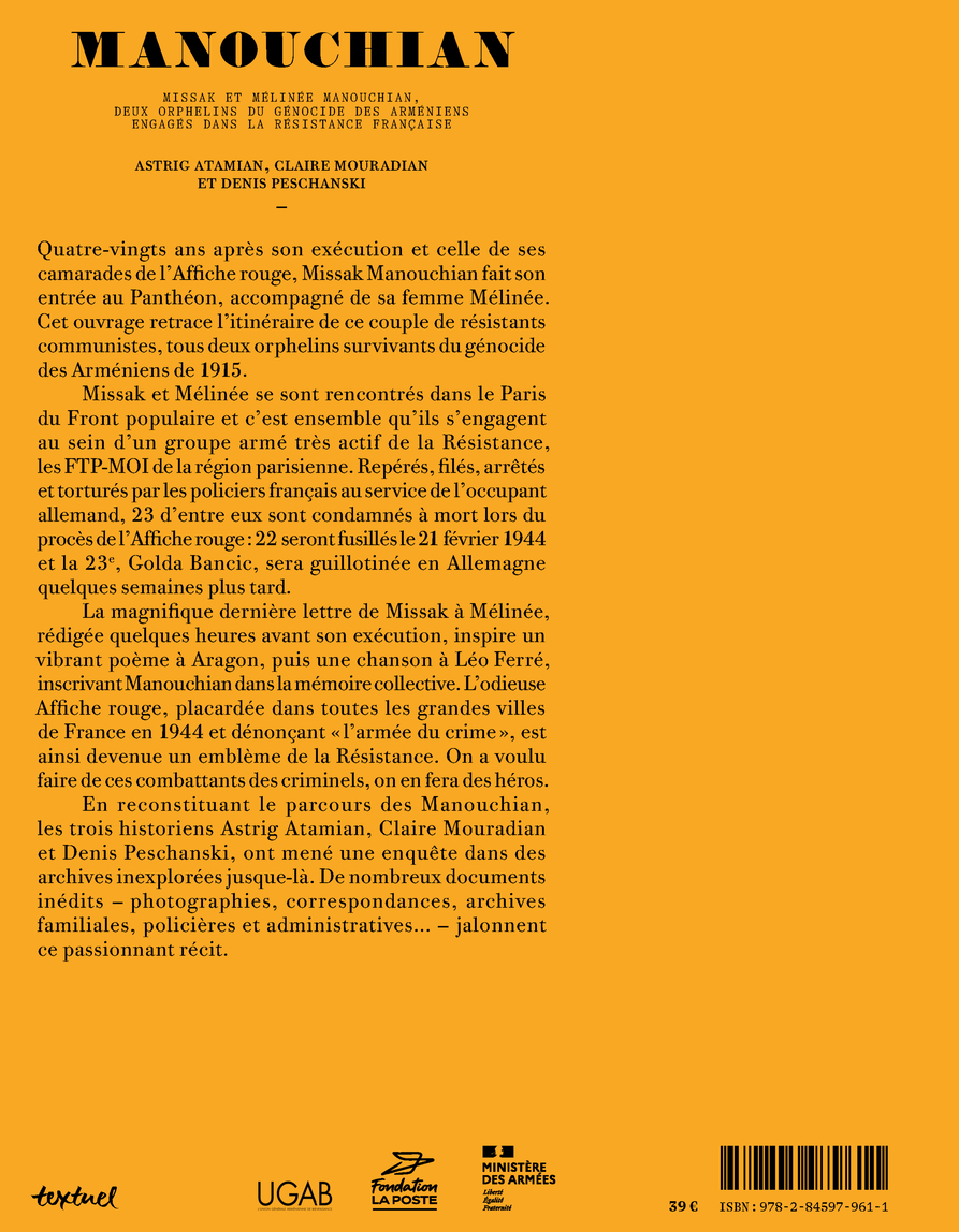 MANOUCHIAN - MISSAK ET MELINEE MANOUCHIAN, DEUX ORPHELINS DU GENOCIDE DES ARMENIENS ENGAGES DANS LA - Astrig Atamian - TEXTUEL