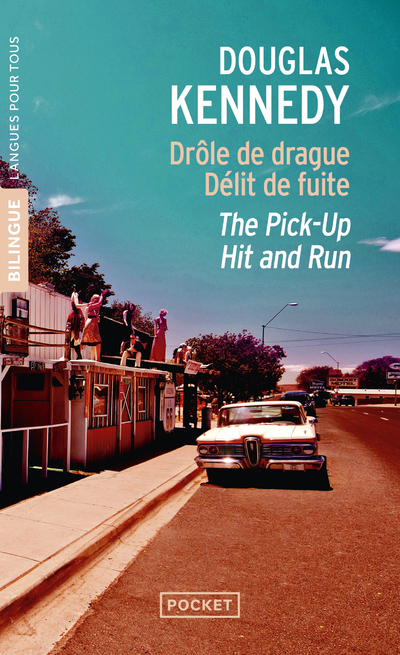 THE PICK-UP - HIT AND RUN / DROLE DE DRAGUE ET DELIT DE FUITE - Douglas Kennedy - LANGUES POUR TO