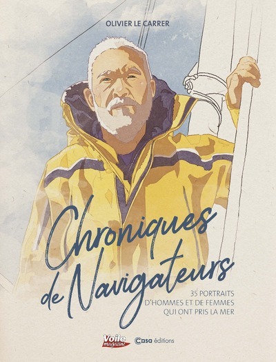 CHRONIQUES DE NAVIGATEURS - Olivier Le carrer - CASA