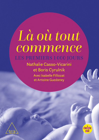 LA OU TOUT COMMENCE, LES 1 000 PREMIERS JOURS - Boris Cyrulnik - CHERCHE MIDI