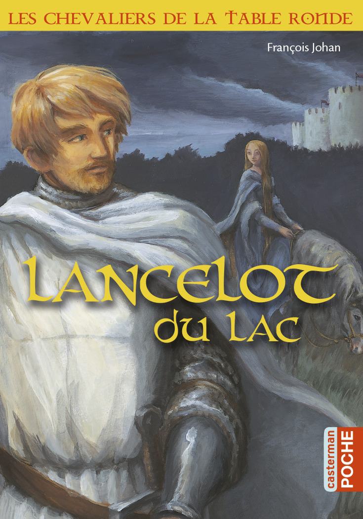 LANCELOT DU LAC (POCHE) - François Johan - CASTERMAN