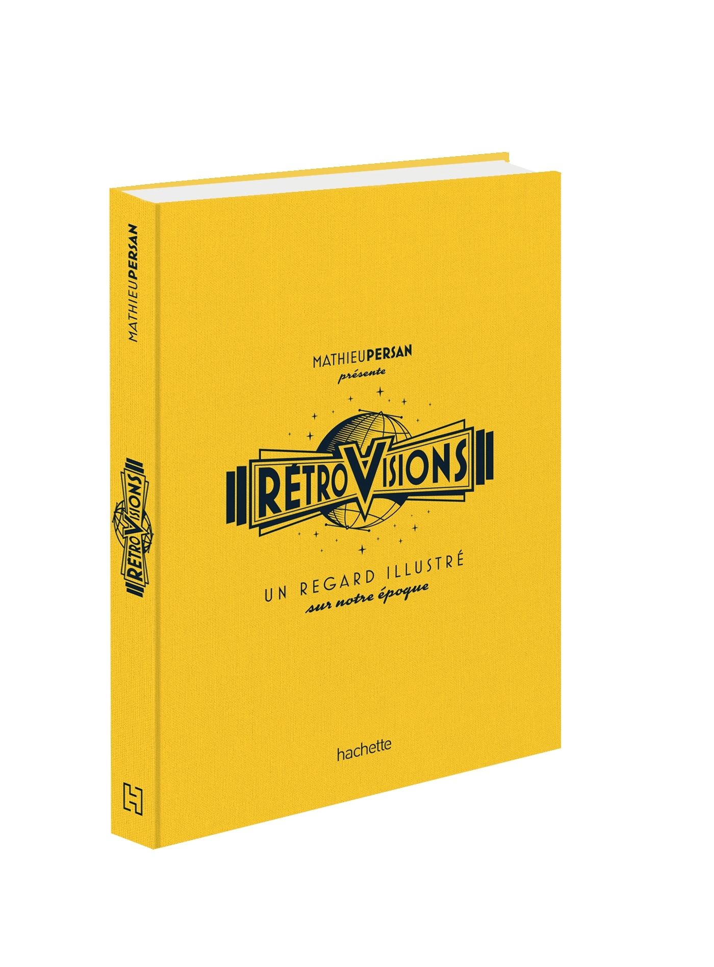 RETROVISIONS - UN REGARD ILLUSTRE SUR NOTRE EPOQUE - Mathieu Persan - HACHETTE PRAT