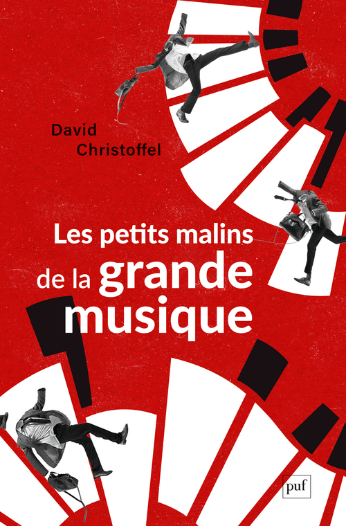 LES PETITS MALINS DE LA GRANDE MUSIQUE - David Christoffel - PUF