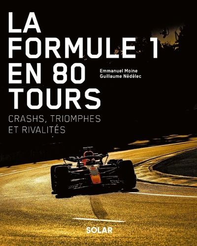 LA FORMULE 1 EN 80 TOURS - Guillaume Nédélec - SOLAR