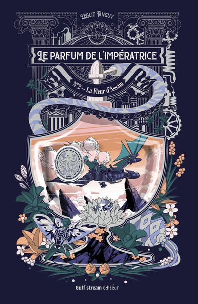 LE PARFUM DE L-IMPERATRICE - TOME 2 LA FLEUR D-ASSAM - Leslie Tanguy - GULF STREAM