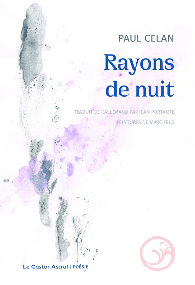 RAYONS DE NUIT - Paul Celan - CASTOR ASTRAL