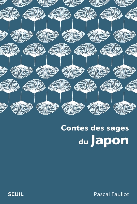 CONTES DES SAGES DU JAPON (NOUVELLE EDITION POCHE) - Pascal Fauliot - SEUIL