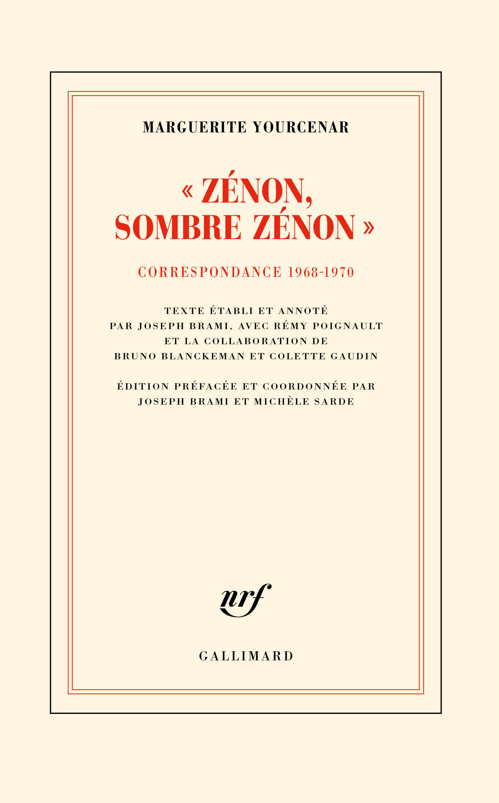 ZENON ! SOMBRE ZENON - CORRESPONDANCE 1968-1970 - Marguerite Yourcenar - GALLIMARD