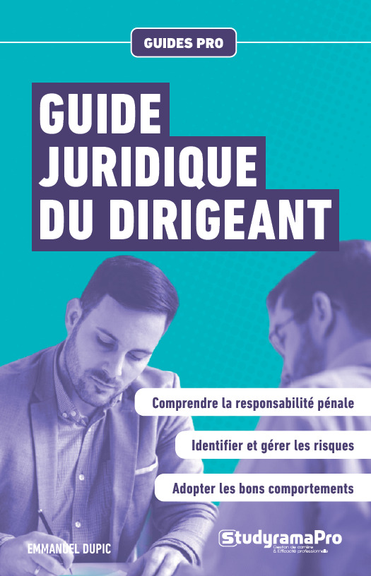 GUIDE JURIDIQUE DU DIRIGEANT - Emmanuel Dupic - STUDYRAMA