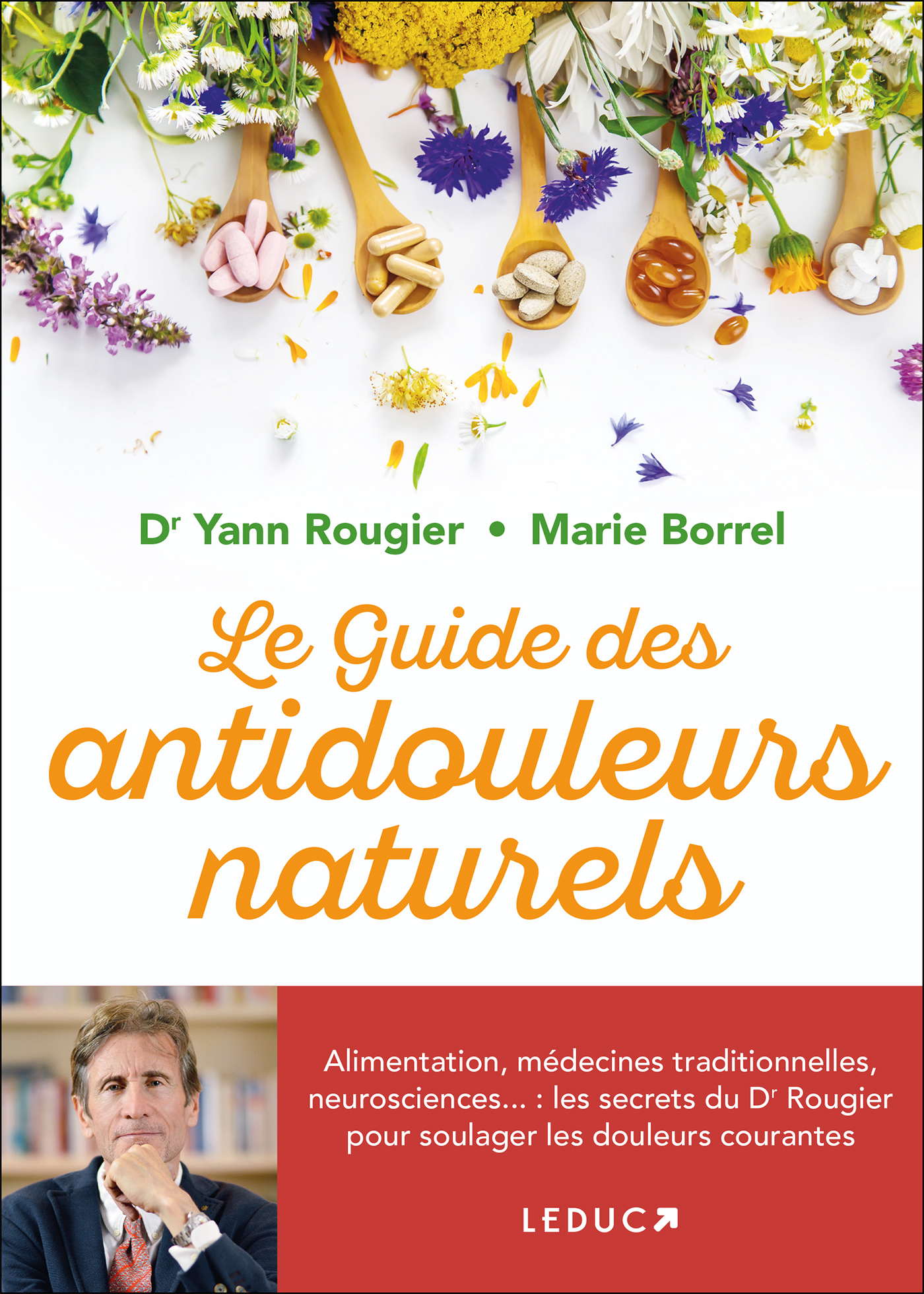 LE GUIDE DES ANTIDOULEURS NATURELS - Marie Borrel - LEDUC