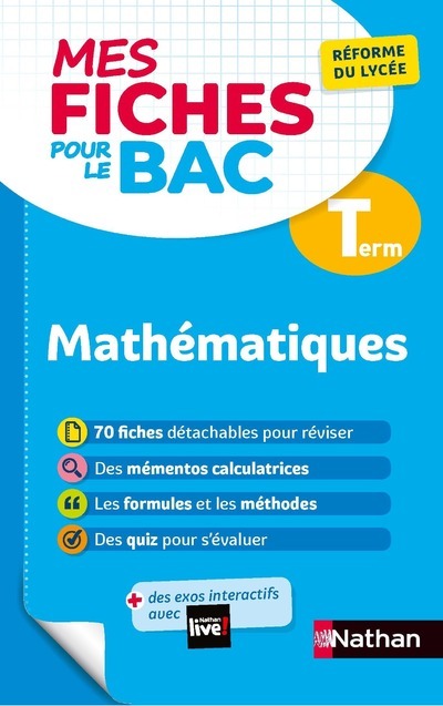 MES FICHES POUR LE BAC MATHEMATIQUES TERMINALE - Pierre-Antoine Desrousseaux - NATHAN