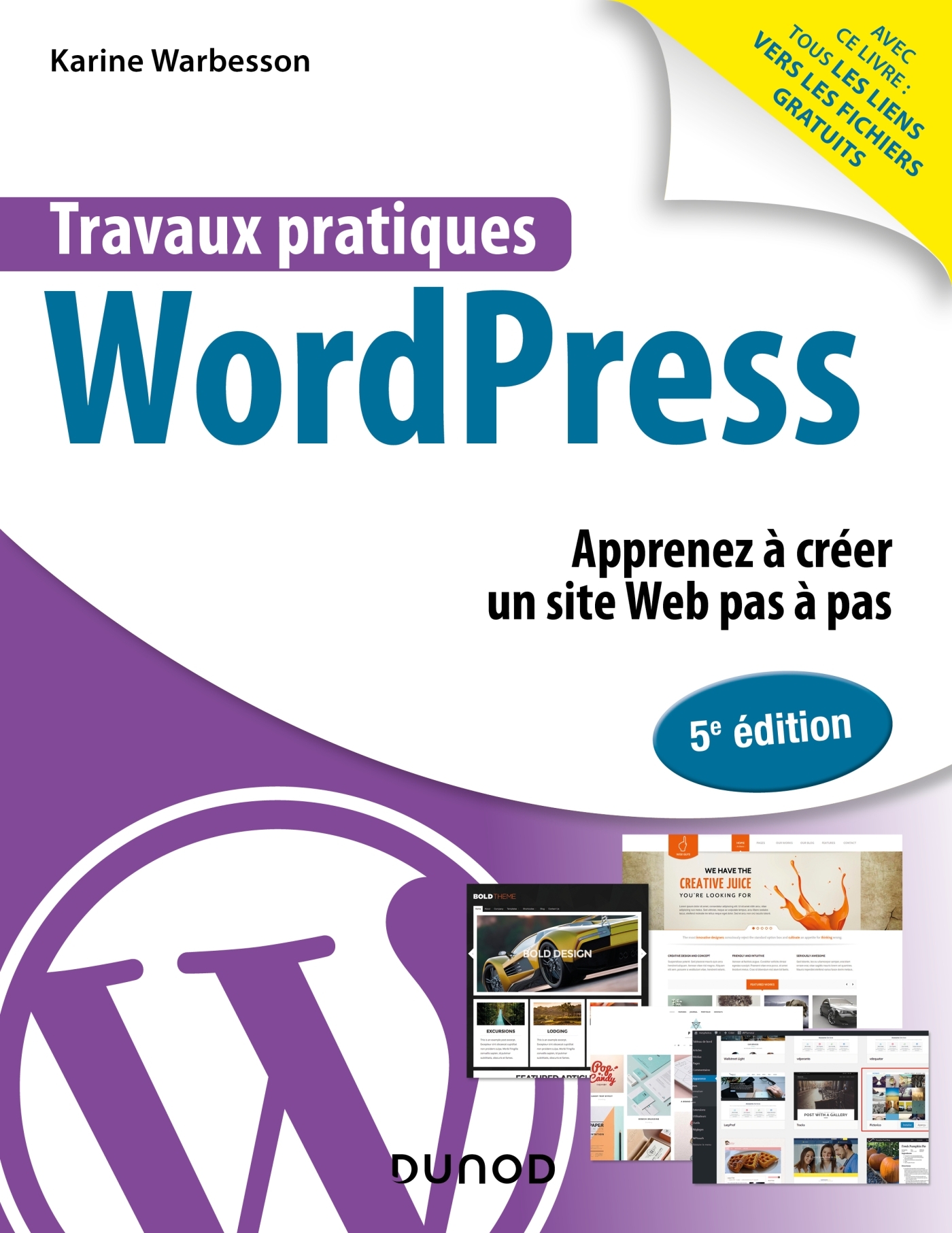 TRAVAUX PRATIQUES AVEC WORDPRESS - 5E ED. - APPRENEZ A CREER UN SITE WEB PAS A PAS - Karine Warbesson - DUNOD