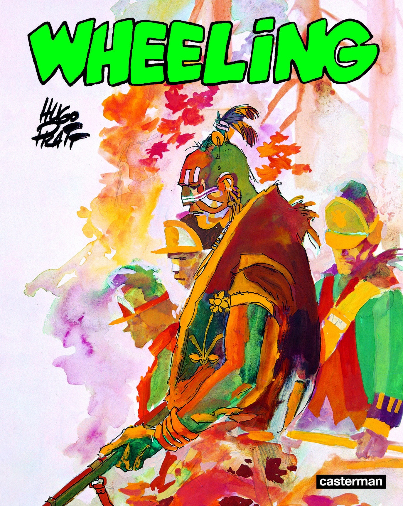 FORT WHEELING - INTEGRALE COULEUR -  HUGO PRATT - CASTERMAN