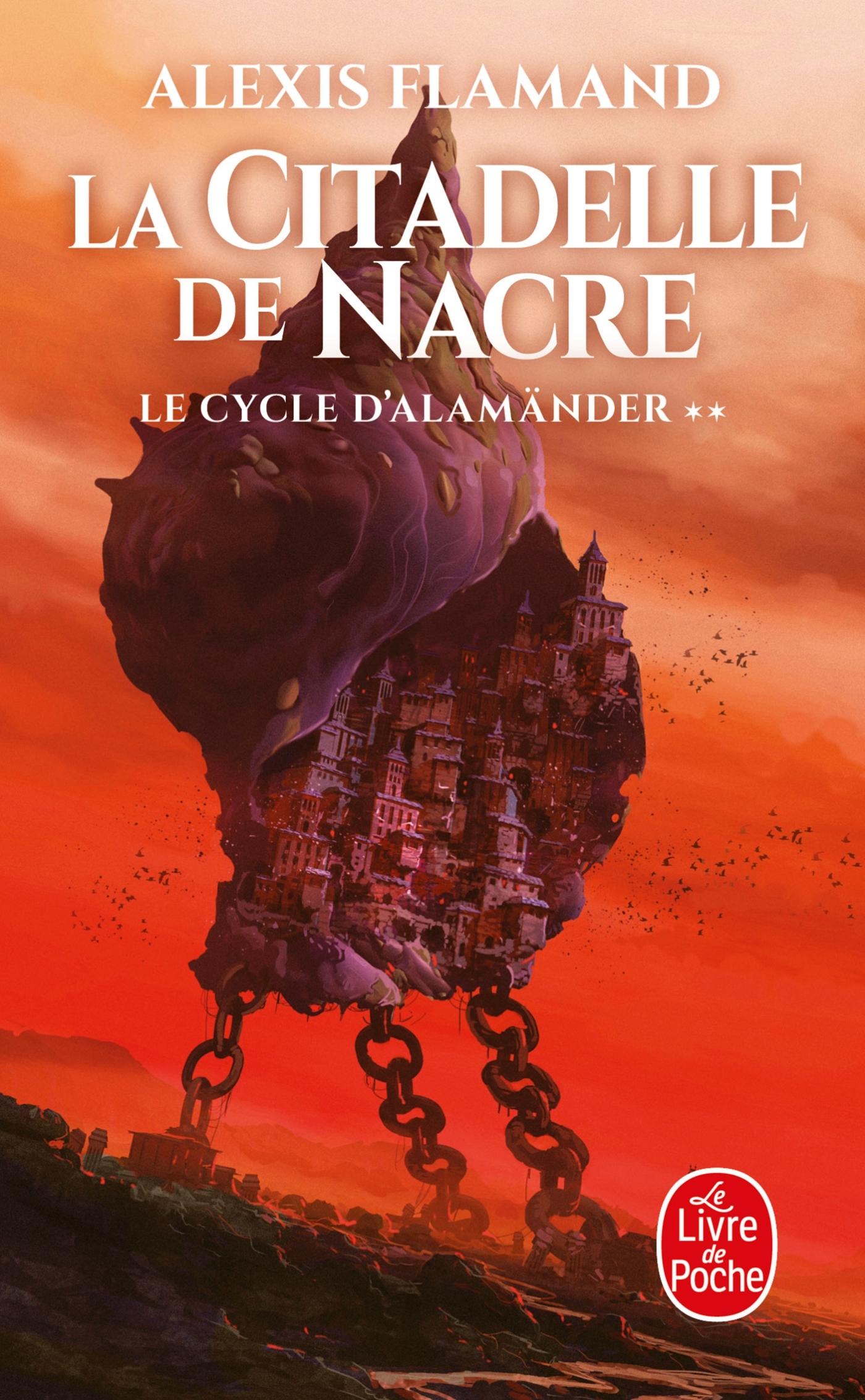 LA CITADELLE DE NACRE (LE CYCLE D-ALAMANDER, TOME 2) - Alexis Flamand - LGF