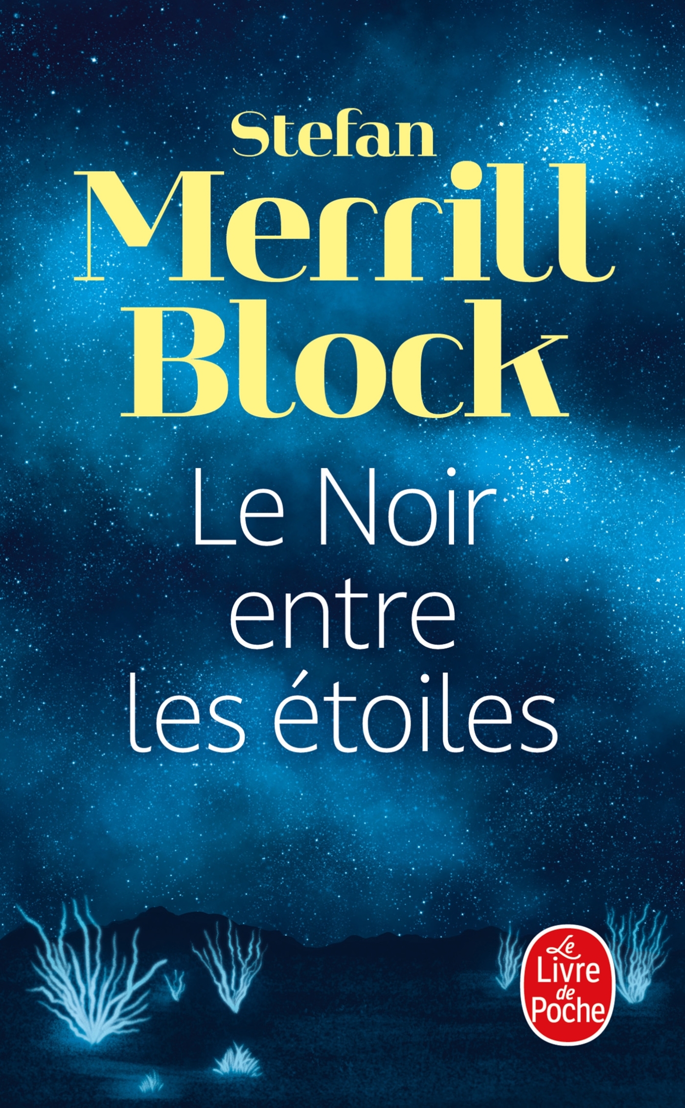 LE NOIR ENTRE LES ETOILES - Stefan Merrill Block - LGF