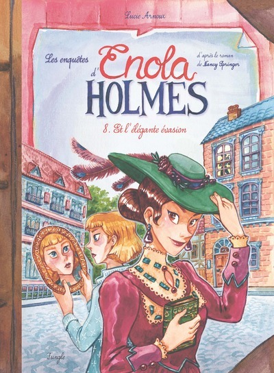 Les Enquêtes d'Enola Holmes - Tome 8 Et l'élégante évasion - Lucie Arnoux - JUNGLE