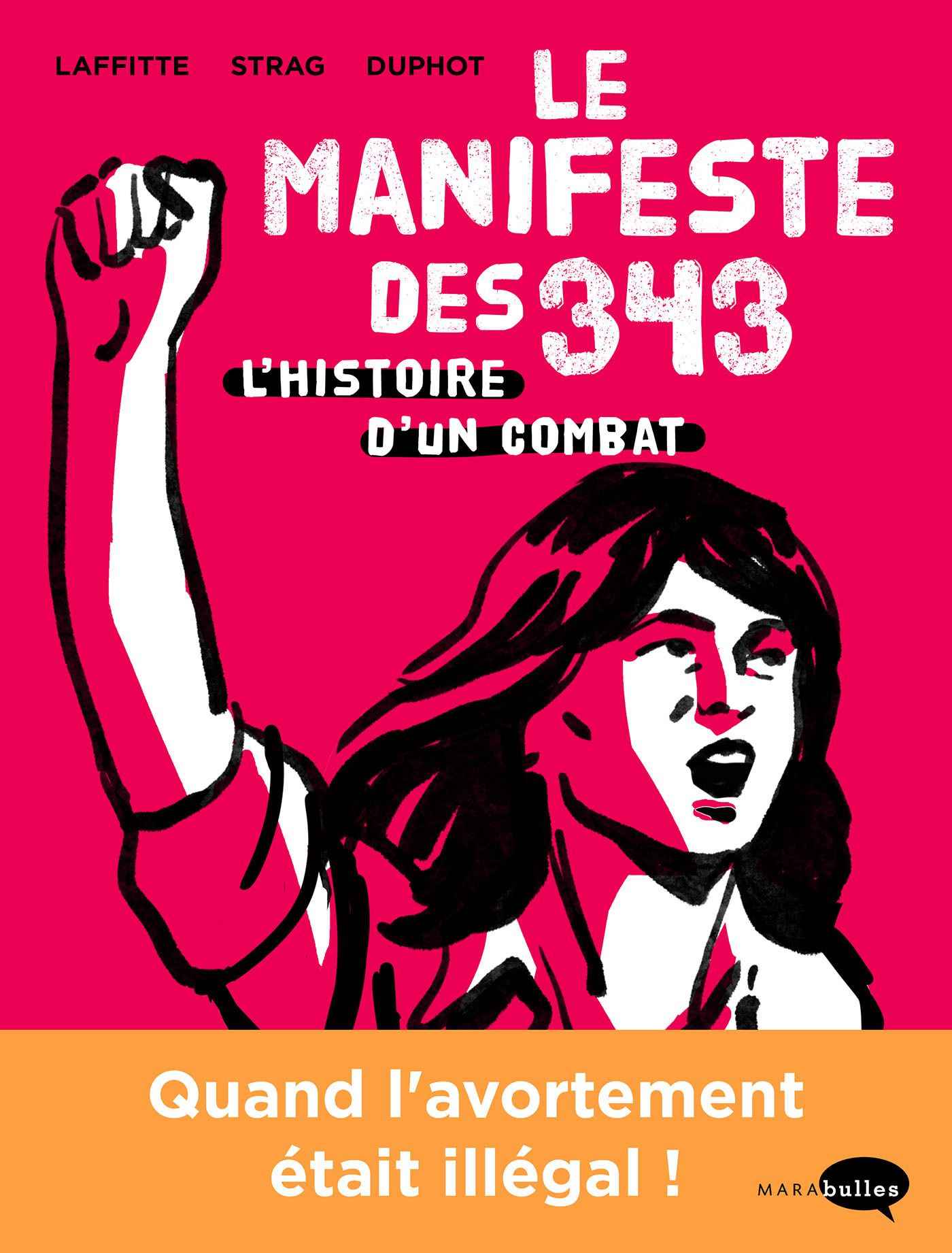 LE MANIFESTE DES 343 - L-HISTOIRE D-UN COMBAT - Hélène STRAG - MARABULLES