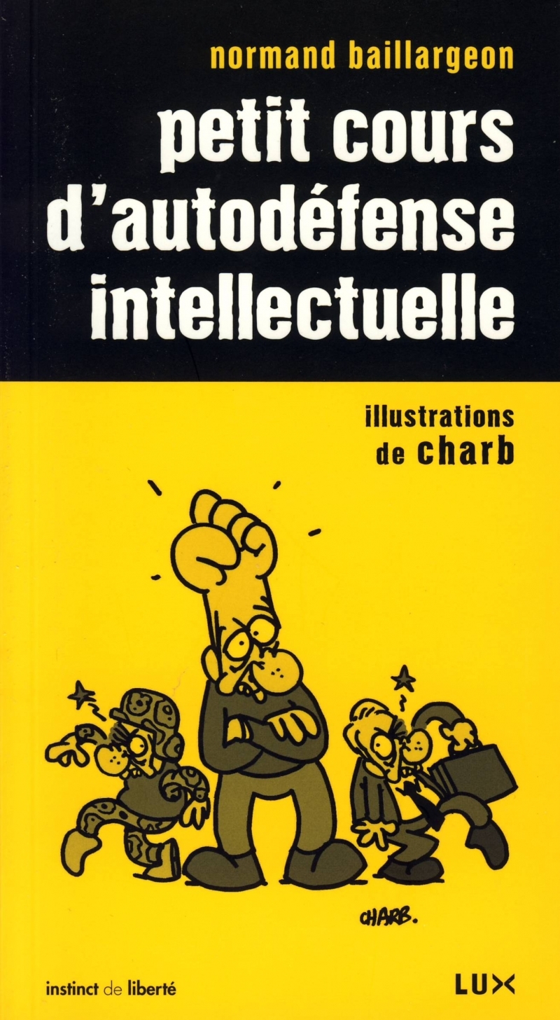 PETIT COURS D-AUTODEFENSE INTELLECT (2ED - Normand BAILLARGEON - LUX CANADA