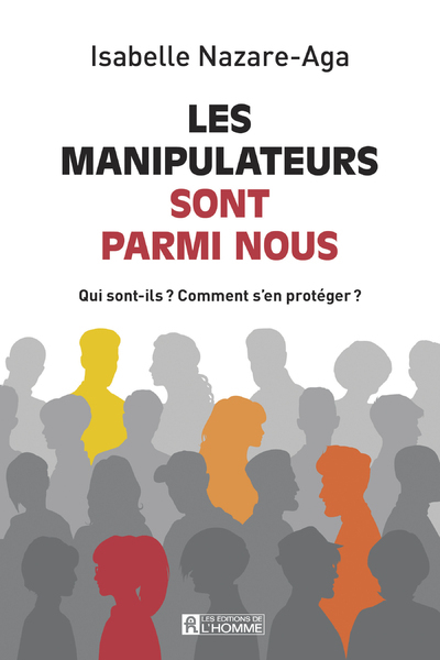 Les manipulateurs sont parmi nous - Isabelle Nazare-Aga - DE L HOMME