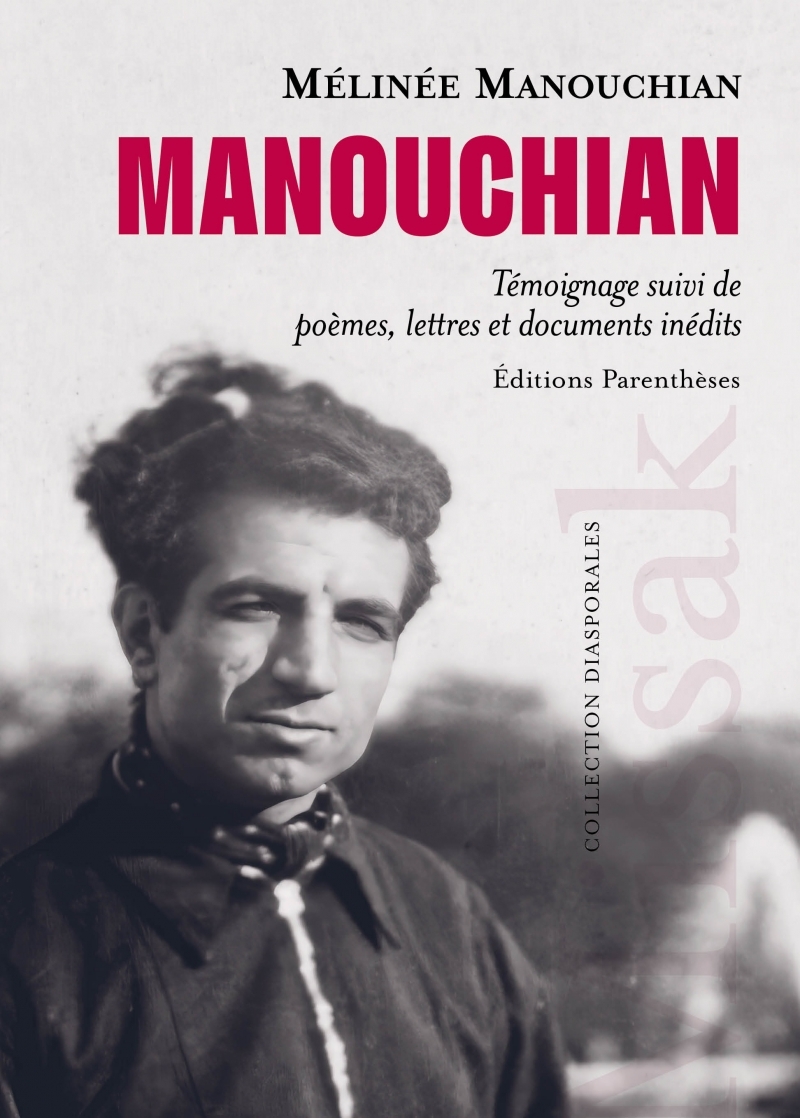 MANOUCHIAN - TEMOIGNAGE SUIVI DE POEMES, LETTRES ET DOCUMENT - Mélinée MANOUCHIAN - PARENTHESES