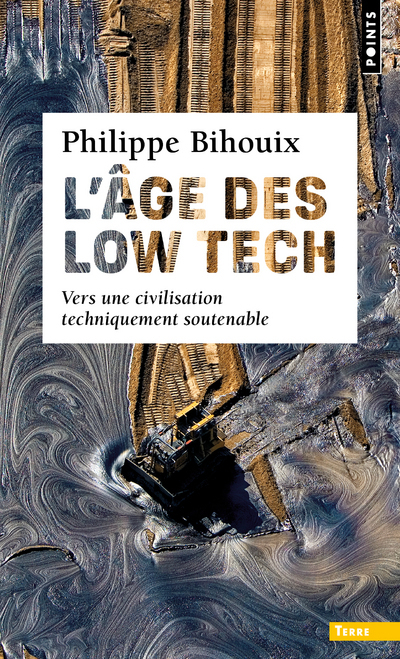 L'Âge des low tech - Philippe Bihouix - POINTS